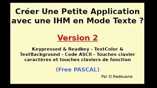 Comment créer une Application avec une IHM en Mode Text  Free PASCAL Version 02 [upl. by Maryly]