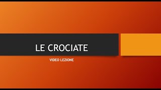 Le crociate  video lezione cause e conseguenze [upl. by Gaiser]