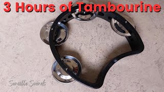 3 Hours of Tambourine Sound [upl. by Yedarb445]