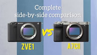 A7Cii vs ZVE1 InDepth SidebySide Comparison [upl. by Graces]