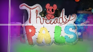 Thready Pals episode 5  FOLLOW HIM [upl. by Dinin]