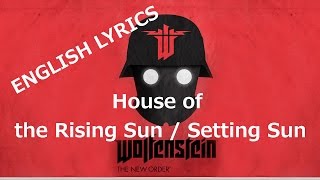 House of the Rising Sun English Lyrics  Wolfenstein The New Order [upl. by Spence957]