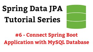 Spring Data JPA Tutorial  6  Connect Spring Boot Application with MySQL Database [upl. by Auqenahc805]