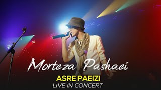 Morteza Pashaei  Asre Paeizi I Live In concert  مرتضی پاشایی  عصر پاییزی [upl. by Arrek]