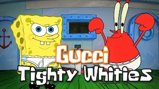 GUCCI TIGHTY WHITIES feat Mr Krabs SpongeBob Music Video [upl. by Zelde]