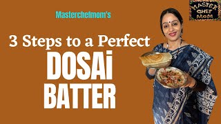 Dosai Batter Recipe  Uttapam Batter Recipe  3 Steps to a Perfect Dosa Batter  Masterchefmom [upl. by Aiekahs]