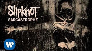 Slipknot  Sarcastrophe Audio [upl. by Otilesoj]