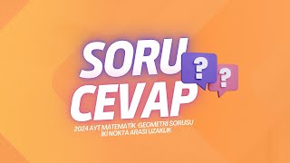 2024AYT GEOMETRİ SORUSUİKİ NOKTA ARASI UZAKLIK [upl. by Laurent]