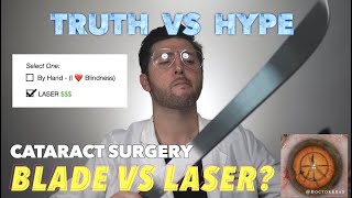 LASER Cataract Surgery  TRUTH vs HYPE Dont be fooled Ophthalmologist Explains [upl. by Eeb]