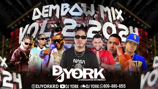 DEMBOW MIX 2024 VOL 2 LOS MAS PEGADO DJ YORK [upl. by Rutra]