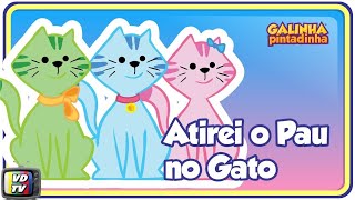 Atirei o Pau no Gato  Galinha Pintadinha 2 [upl. by Koss722]