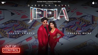 Jeeja Official Video  Darshan Raval  Chandni B  Lijo  Gurpreet  Naushad Khan  Out Of Control [upl. by Eikkin]