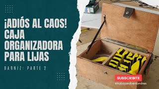 ¡Adiós al caos Caja organizadora de lijas Barniz  Parte 2 [upl. by Elletnahc402]