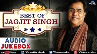 Best Of Jagjit Singh  Evergreen Hits  Full Songs  Audio Jukebox [upl. by Madelene]