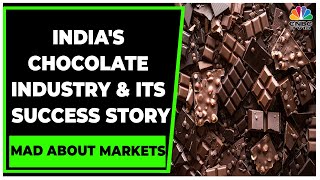 Indias Chocolate Industry Decoding The Success Story  Mad About Markets  CNBCTV18 [upl. by Gallard]