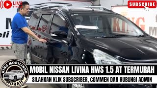 🔴MOBIL NISSAN LIVINA HWS 15 AT TERMURAH⁉️REVIEW DI KING MOBILINDO KLIK SUBSCRIBER DAN COMMENT‼️ [upl. by Zobias88]