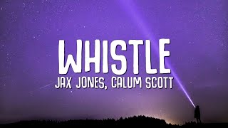 Jax Jones Calum Scott  Whistle Lyrics [upl. by Yci]