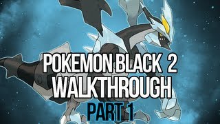 Pokemon Black 2 Walkthrough Part 1 The Adventure Begins Again [upl. by Alrac]