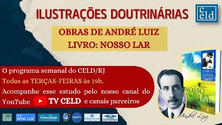 ESTUDO 79  APROFUNDADO DAS OBRAS DE ANDRÉ LUIZ  quotNOSSO LARquot [upl. by Pollak]