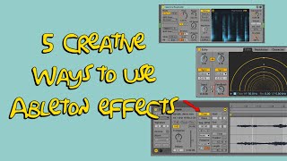 5 MUST Try Ways To Use Ableton Effects explained by a clown [upl. by Eerised]