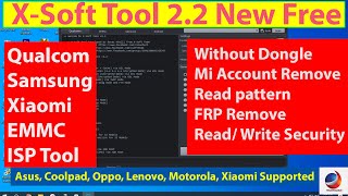 Free XSoft Tool 22 Samsung Xiaomi Oppo EMMC ISP Tool Qualcomm Mi Account FRP Bypass Tool 2021 [upl. by Madanhoj]