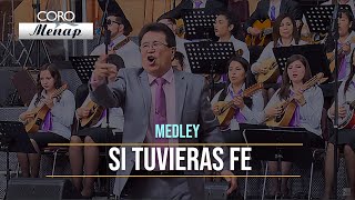 Medley de coros quotSi tuvieras fequot  Coro Menap HD [upl. by Burnie282]