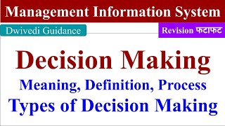 Decision Making type of decisions Decision making process management information system mis [upl. by Ydnic]