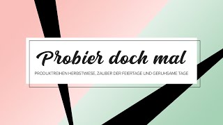 Probier doch mal  Produktreihen Herbstwiese Zauber der Feiertage und Geruhsame Tage [upl. by Damali]