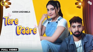 Tere Baare Full Video Karan Sandhawalia  JT Beats  Latest Punjabi Songs 2021  New Punjabi Song [upl. by Eppesuig160]