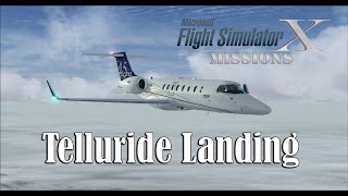 FSXFlight Simulator X Missions Telluride Landing  LearJet 45 [upl. by Jorge]