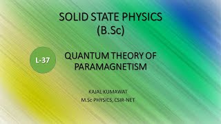 Lecture37 Quantum Theory of Paramagnetism [upl. by Holbrook]