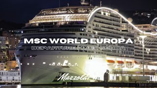 MSC WORLD EUROPA  Departure from GENOA [upl. by Leahcimluap]