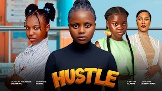 Hustle  UCHECHI TREASURE OKONKWO SAPPHIRE EKENG DARASIMI NADI CYNTHIA CLARK New Nollywood Movie [upl. by Houser]