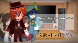 “Gods” React to Each Other  Part 2   Chuuya [upl. by Ecerehs256]