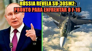 MINISTÉRIO DA DEFESA DA RÚSSIA REVELA SU30SM2 PARA ENFRENTAR O F16 E MAXIMIZAR INVESTIMENTOS [upl. by Manda826]