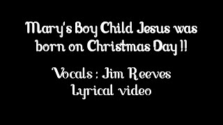 Marys Boy Child Jesus Christ was born on Christmas day Vocals by Jim Reeves  Lyrical video [upl. by Adnilre]