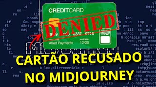 Resolvendo Pagamento Recusado no Midjourney Guia Prático [upl. by Sillyhp]