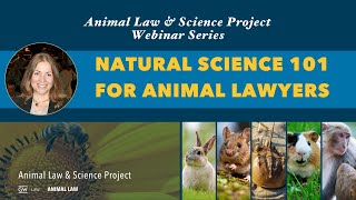 Natural Science 101 for Animal Lawyers [upl. by Nelloc]