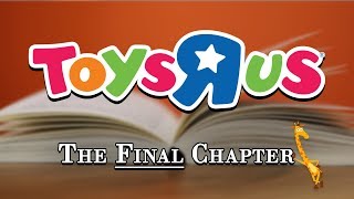 Toys R Us  The Final Chapter [upl. by Orling553]