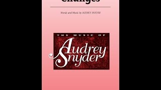 Changes SSA Choir  by Audrey Snyder [upl. by Ahcsatan]