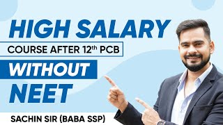 High Salary Courses after 12th Science PCB without NEET  Sachin Sir sachinsirphysics [upl. by Edbert]