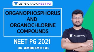 Organophosphorus and Organochlorine Compounds  Complete Toxicology  Target NEET PG 2021 [upl. by Annaerdna672]