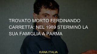 Ferdinando Carretta trovato nel 1989 sterminò la sua famiglia a Parma [upl. by Eniawd114]