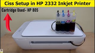 Ciss Kit Installation in HP Deskjet 2332 Inkjet Printer  Ciss Kit Setup for HP 805 Ink Cartridge [upl. by Lletnahc]