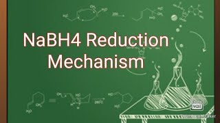 NaBH4 Reduction Mechanism NaBH4 reducing agent [upl. by Jacey]