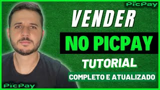 TUTORIAL COMPLETO de Como Vender com PICPAY Passo a Passo [upl. by Hole]