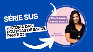 História das Políticas de Saúde  Parte 3 [upl. by Ettelra]