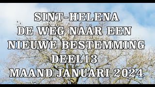 2024 Deel 13 Sint Helena De weg naar een nieuwe bestemming Maand januari [upl. by Alinoel]