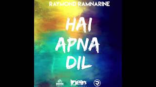 Raymond Ramnarine  Hai Apna Dil 2017 [upl. by Kitrak434]