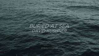 Buried At Sea  David Kushner Sub Español  Inglés [upl. by Lledner]